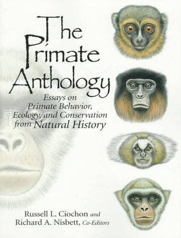 Stock image for The Primate Anthology: Essays on Primate Behavior, Ecology and Conservation from Natural History for sale by BooksRun