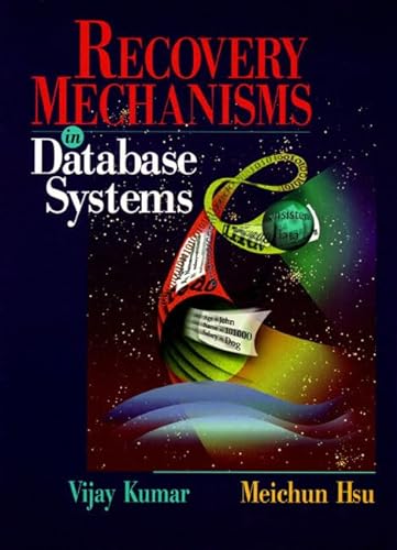 Stock image for Recovery Mechanisms in Database Systems Kumar, Vijay and Hsu, Meichun for sale by CONTINENTAL MEDIA & BEYOND