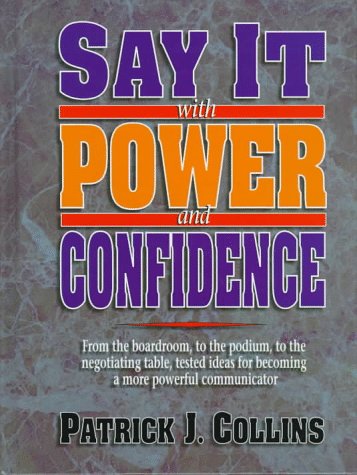 Stock image for Say It With Power and Confidence for sale by Austin Goodwill 1101