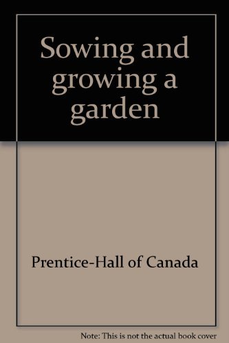 9780136146285: Sowing and growing a garden