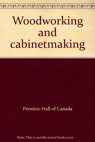 9780136146360: Woodworking and cabinetmaking