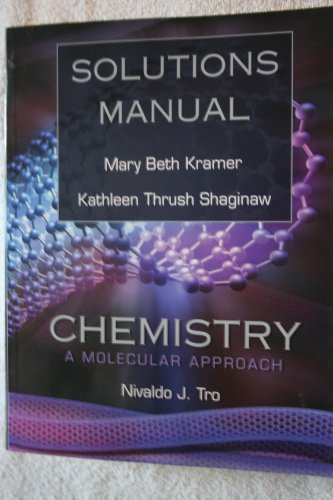 9780136151104: Chemistry: A Molecular Approach. Solutions Manual by Nivaldo J. Tro, Mary Beth Kramer, Kathleen Thrush Shaginaw (2008) Paperback