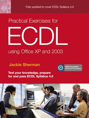 Stock image for Practical Exercises for ECDL using Office XP and 2003 (ECDL Practical Exercises) for sale by Stephen White Books