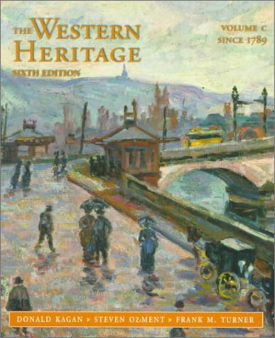 Western Heritage, The, Vol. C (Since 1789; Chpts 19-31) (9780136176558) by Donald Kagan