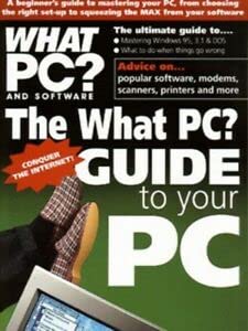 Beispielbild fr "What PC?" Guide to Your PC: UK Edition zum Verkauf von AwesomeBooks