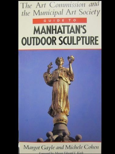 Imagen de archivo de Art Commission and the Municipal Art Society Guide to Manhattan's Outdoor Sculpture a la venta por Orion Tech