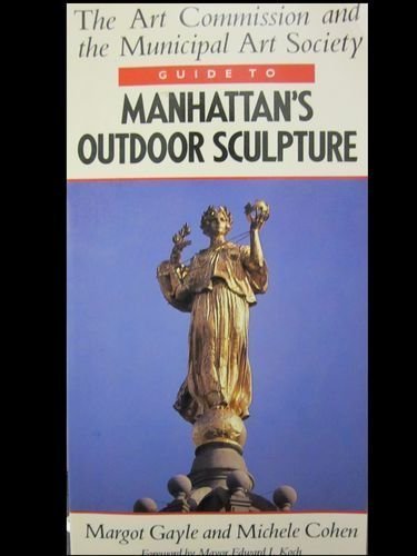 Stock image for Art Commission and the Municipal Art Society Guide to Manhattan's Outdoor Sculpture for sale by Wonder Book