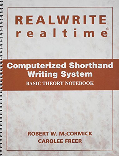 Realwrite Realtime: Computerized Shorthand Writing System- Basic Theory Notebook (9780136219477) by McCormick, Robert W.; Freer, Carolee