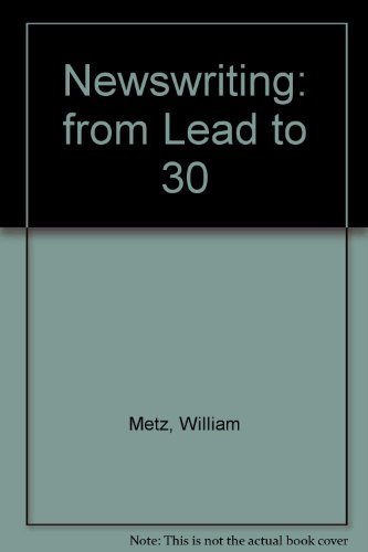 Beispielbild fr Newswriting: From Lead to 30 zum Verkauf von medimops