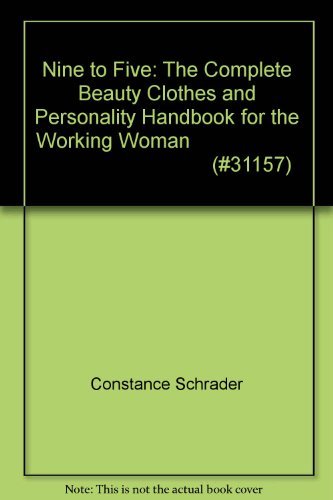 Stock image for Nine to five: A complete looks, clothes, and personality handbook for the working woman for sale by Modetz Errands-n-More, L.L.C.