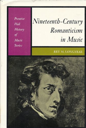 Imagen de archivo de Nineteenth-Century Romanticism in Music a la venta por Lexington Books Inc