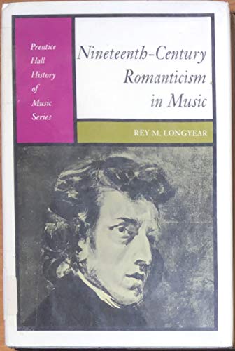 9780136226703: Nineteenth Century Romanticism in Music (History of Music S.)