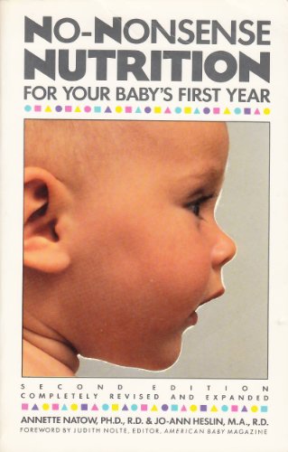 No-Nonsense Nutrition for Your Baby's First Year (9780136231585) by Natow, Annette B.; Heslin, Jo-Ann