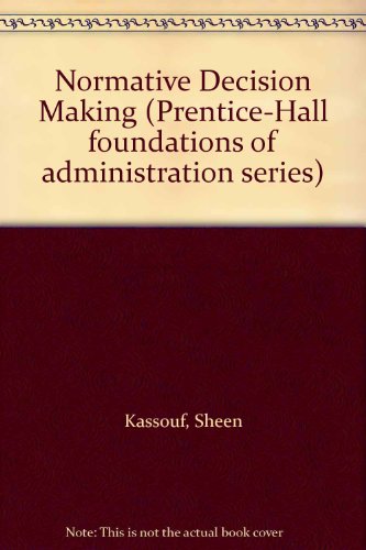 Stock image for Normative decision making (Prentice-Hall foundations of administration series) for sale by Solr Books