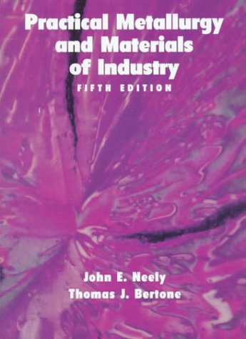 9780136245520: Practical Metallurgy and Materials of Industry