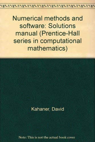 9780136273745: Numerical methods and software: Solutions manual (Prentice-Hall series in computational mathematics)