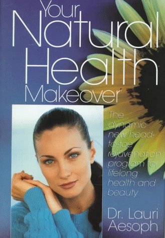 9780136286608: Your Natural Health Makeover (Trade Version)