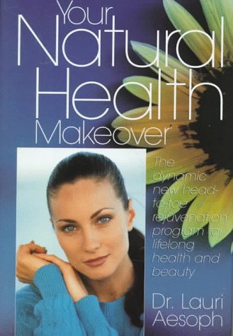 Stock image for Your Natural Health Makeover for sale by Your Online Bookstore