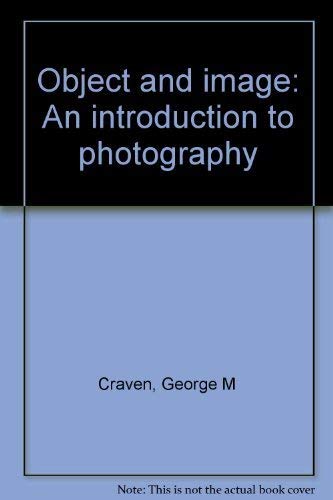 Imagen de archivo de Object and Image : An Introduction to Photography a la venta por Better World Books