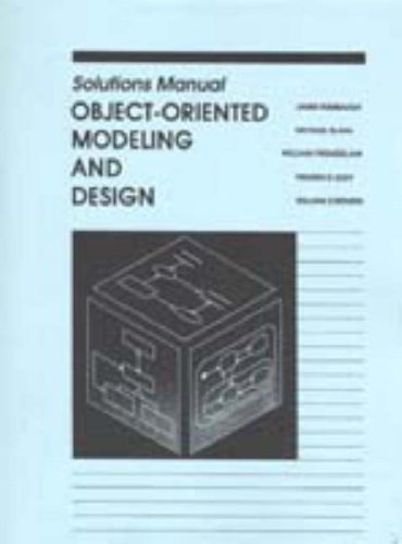 Object-Oriented Modeling and Design: Solutions Manual (9780136298588) by Rumbaugh, James; Blaha, Michael; Premerlani, William; Eddy, Frederick; Lorensen, William