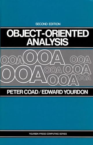 Object-Oriented Analysis (Yourdon Press Computing Series) (9780136299813) by Coad, Peter; Yourdon, Edward