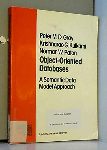 9780136302032: Object-oriented Data Bases: A Semantic Data Model Approach (Prentice Hall International Series in Computing Science)