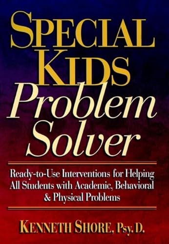 Beispielbild fr Special Kids Problem Solver : Ready-to-Use Interventions for Helping All Students with Academic, Behavioral and Physical Problems zum Verkauf von Better World Books