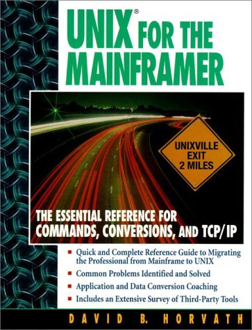 Beispielbild fr UNIX for the Mainframer : The Essential Reference for Commands, Conversions, TCP/IP zum Verkauf von Better World Books