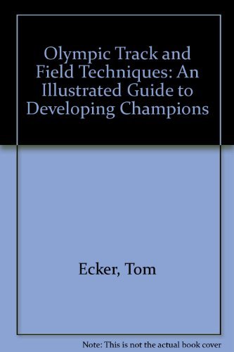 Stock image for Olympic Track and Field Techniques: An Illustrated Guide to Developing Champions for sale by Bingo Used Books