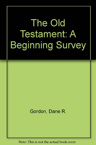 Stock image for The Old Testament: A Beginning Survey for sale by Chequamegon Books