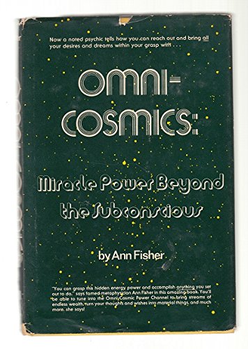 Stock image for Omni-cosmics: Miracle power beyond the subconscious for sale by Blue Vase Books