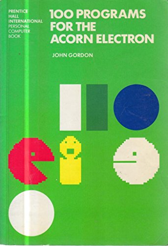 100 PROGRAMS ACORN ELECTRON+++ (9780136348580) by GORDON