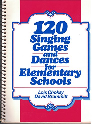 Imagen de archivo de 120 Singing Games and Dances for Elementary Schools a la venta por Zoom Books Company