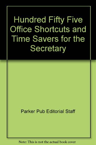 Stock image for Hundred Fifty Five Office Shortcuts and Time Savers for the Secretary for sale by Newsboy Books