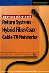 9780136365150: Broadband Return Systems for Hybrid Fiber/Coax Cable TV Networks