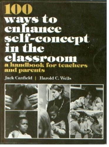 Stock image for One Hundred Ways to Enhance Self Concepts in the Classroom : Handbook for Teachers and Parents for sale by Concordia Books