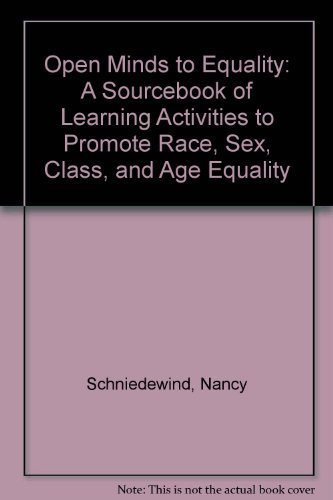 9780136372646: Open Minds to Equality: A Sourcebook of Learning Activities to Promote Race, Sex, Class, and Age Equity