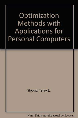 Optimization methods: With applications for personal computers (9780136381723) by Terry E. Shoup