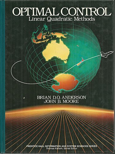 Optimal Control: Linear Quadratic Methods (Prentice Hall Information and System Sciences Series) (9780136385608) by Anderson, Brian D. O.; Moore, John B.