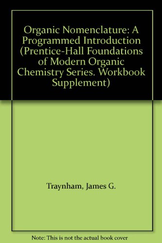 9780136393948: Organic Nomenclature: A Programmed Introduction (Prentice-Hall Foundations of Modern Organic Chemistry Series. Workbook Supplement)