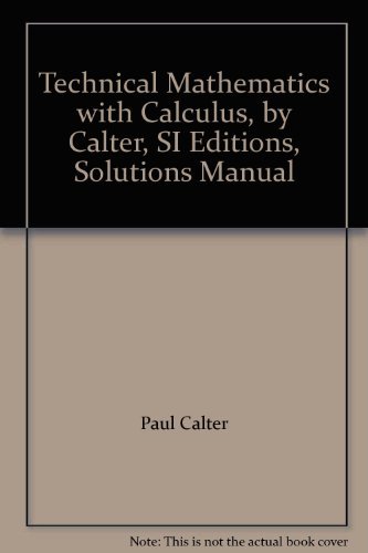9780136397335: Technical Mathematics with Calculus, by Calter, SI Editions, Solutions Manual