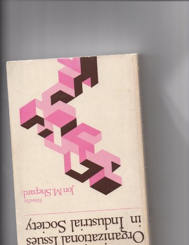 Imagen de archivo de Organizational Issues in Industrial Society (Prentice-Hall Sociology Series) a la venta por BookDepart