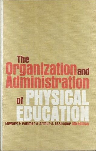 Beispielbild fr Organization and Administration of Physical Education zum Verkauf von Better World Books