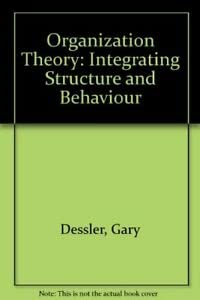 Organization Theory: Integrating Structure and Behaviour (9780136416227) by Dessler, Gary