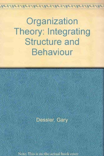 Imagen de archivo de Organization Theory : Integrating Structure and Behavior a la venta por Better World Books