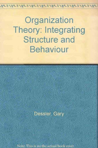 Stock image for Organization Theory : Integrating Structure and Behavior for sale by Better World Books