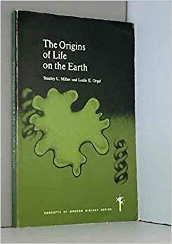 The origins of life on the earth (Concepts of modern biology series) (9780136420828) by Miller, Stanley L