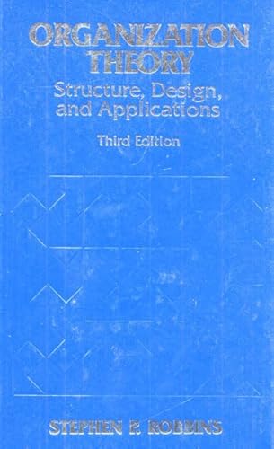 Organization Theory: Structure, Design, and Applications (9780136424710) by Robbins, Stephen P.