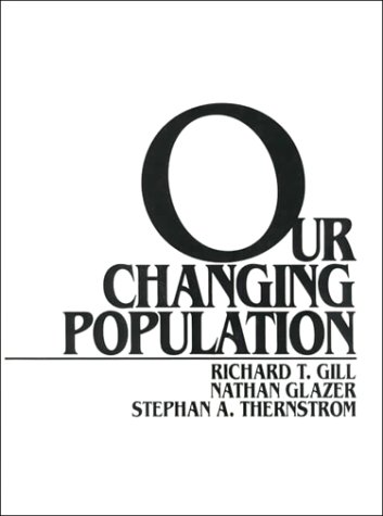 Our Changing Population (9780136426615) by Gill, Richard; Glazer, Nathan; Thernstrom, Stephan A.