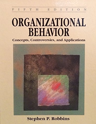 Stock image for Organizational Behavior : Concepts, Controversies & Applications for sale by Top Notch Books